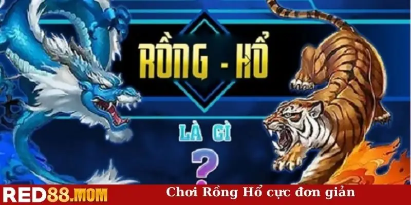 Chơi Rồng Hổ cực đơn giản