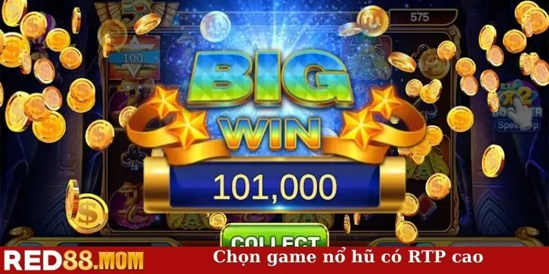 Chọn game nổ hũ có RTP cao