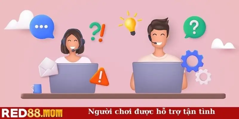 Người chơi được hỗ trợ tận tình