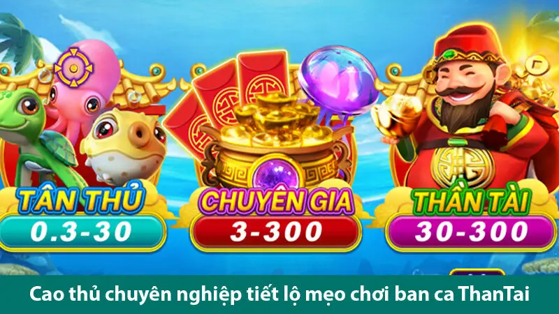 Tiết lộ mẹo chơi game bắn cá Thần Tài hiệu quả từ cao thủ săn cá chuyên nghiệp