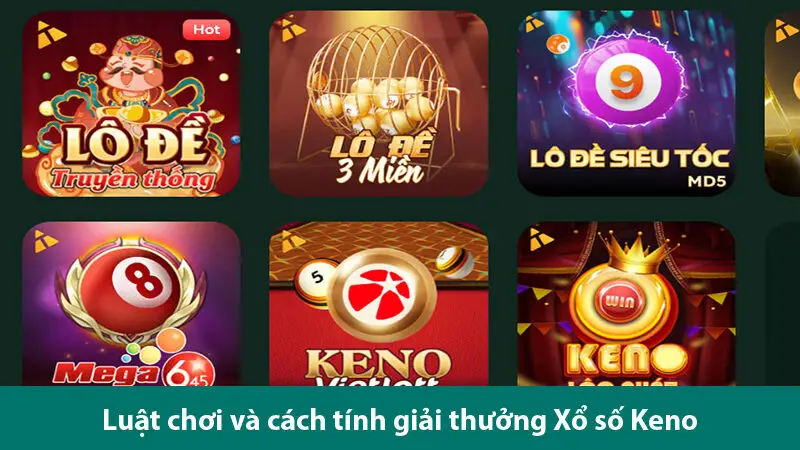 Chơi xổ số Keno trực tuyến thắng nhanh thưởng lớn mỗi ngày